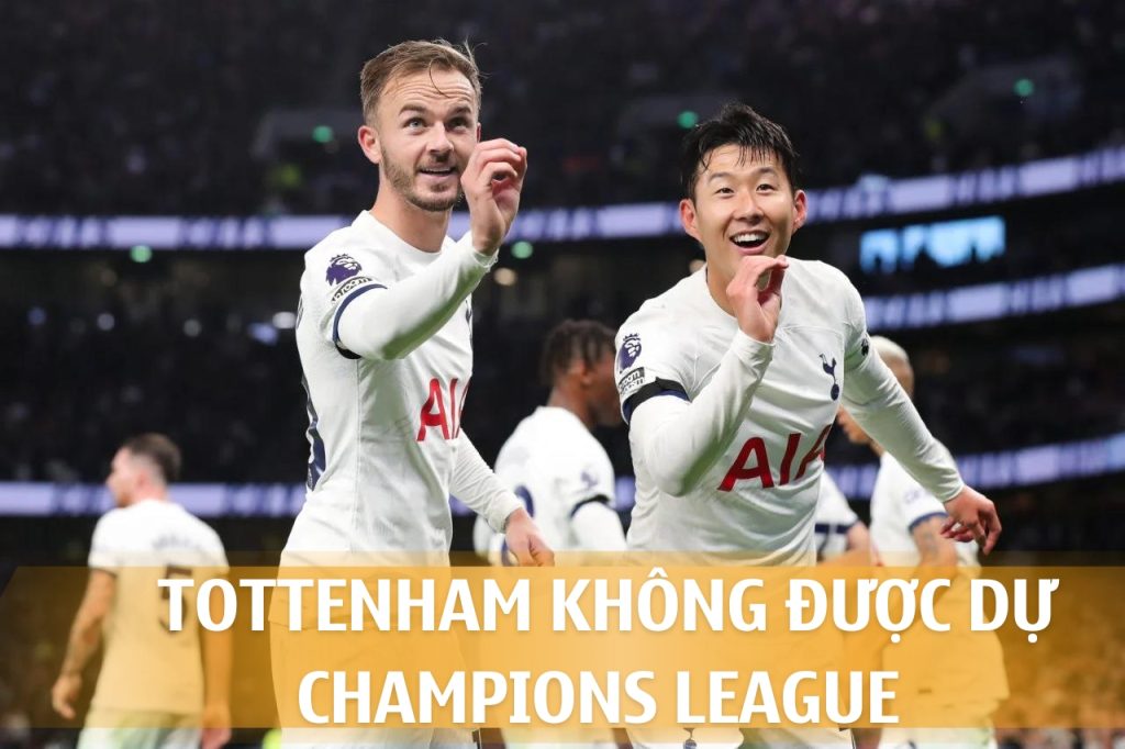 Tottenham không được dự Champions League